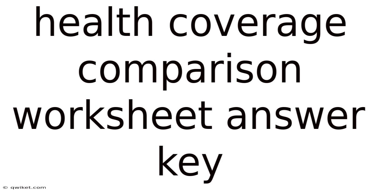 Health Coverage Comparison Worksheet Answer Key