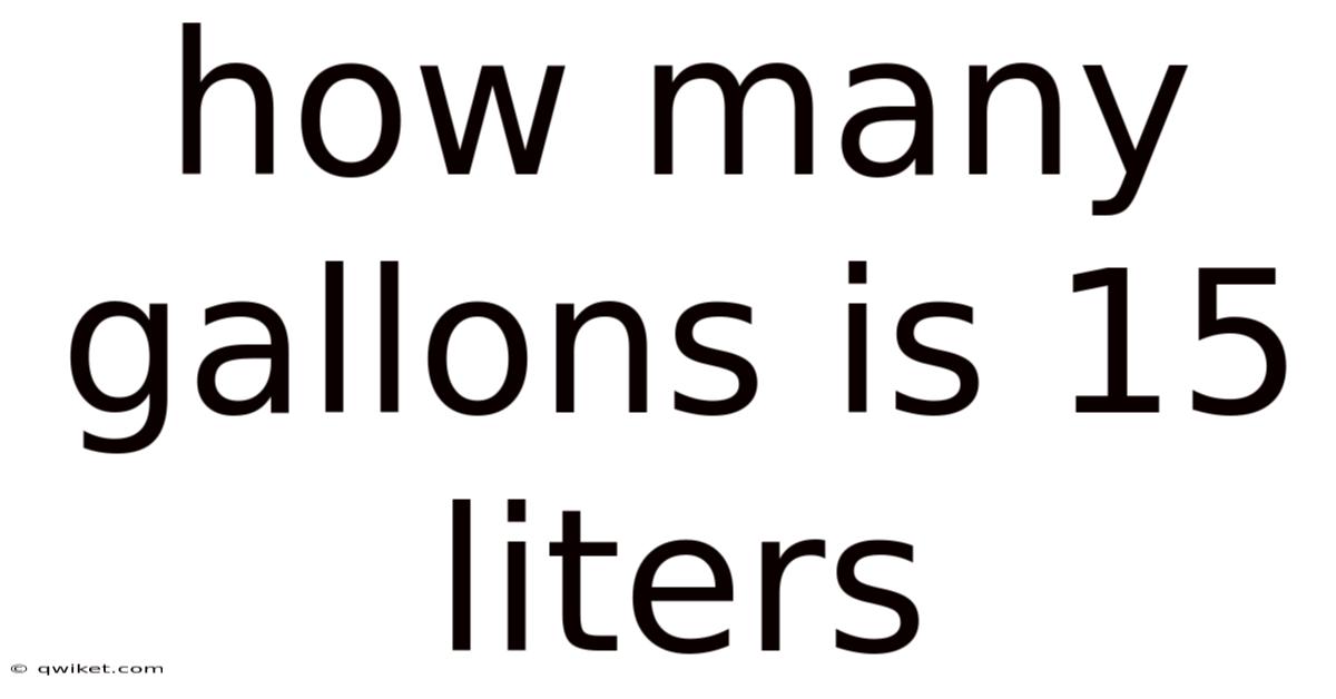 How Many Gallons Is 15 Liters