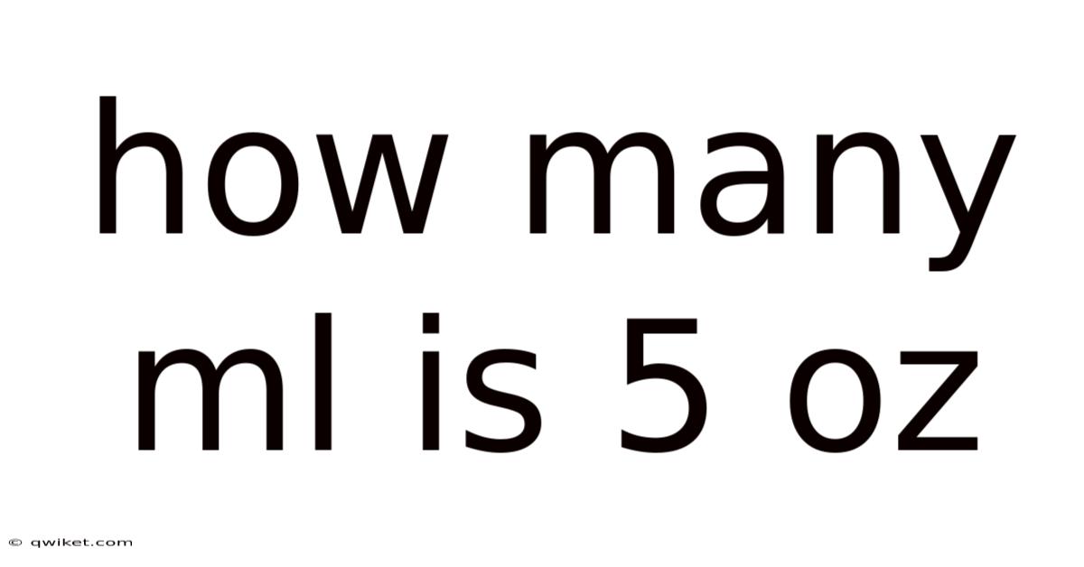 How Many Ml Is 5 Oz