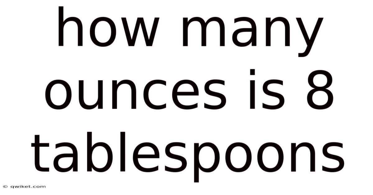 How Many Ounces Is 8 Tablespoons