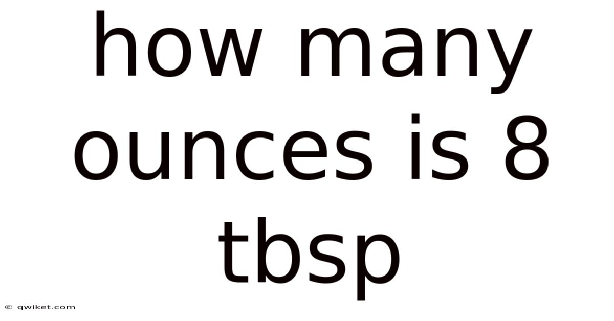 How Many Ounces Is 8 Tbsp