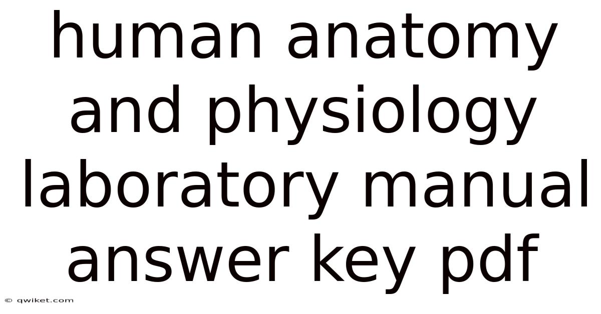 Human Anatomy And Physiology Laboratory Manual Answer Key Pdf