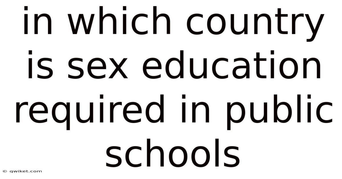 In Which Country Is Sex Education Required In Public Schools