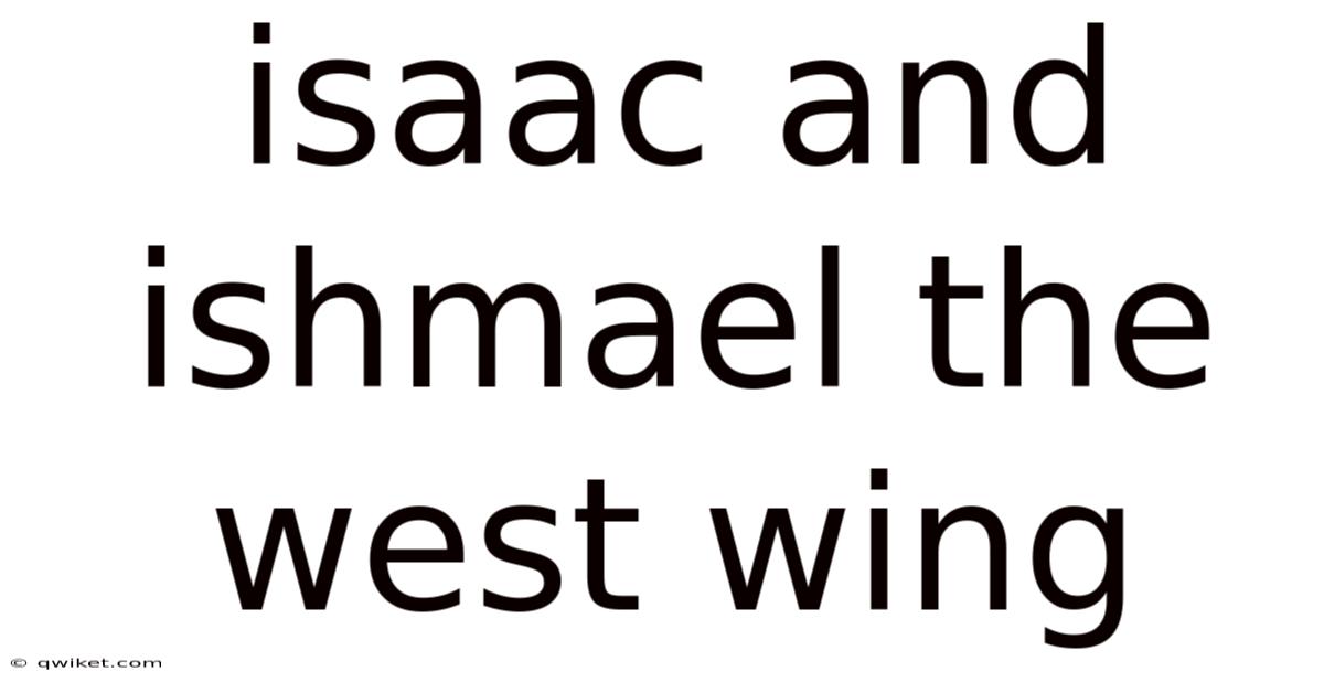 Isaac And Ishmael The West Wing