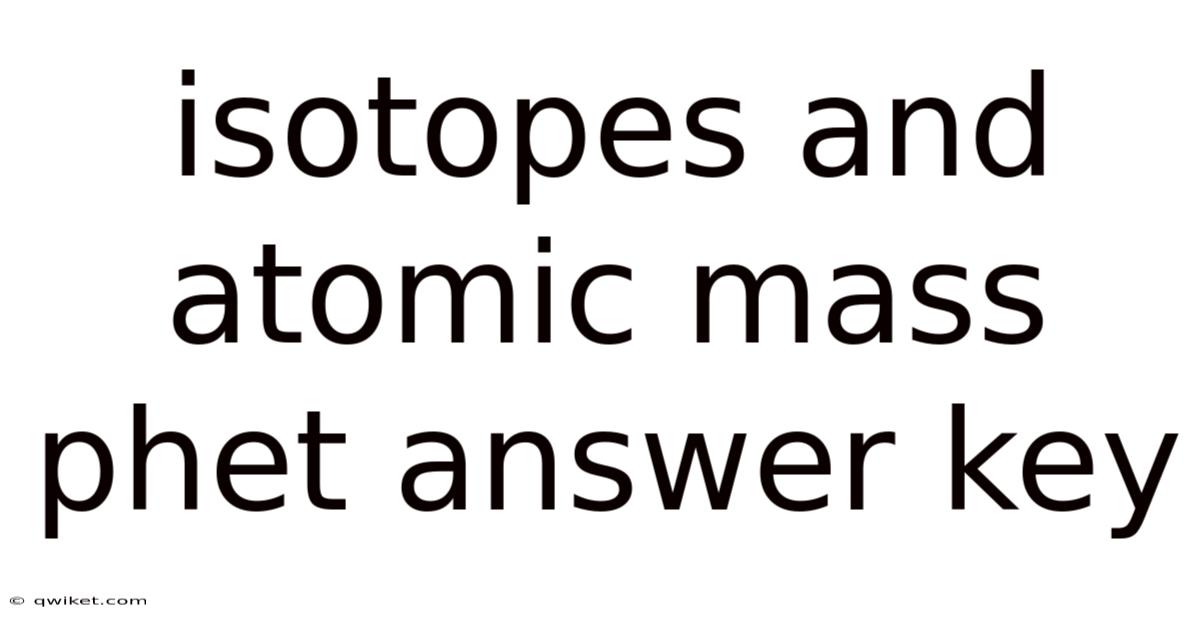 Isotopes And Atomic Mass Phet Answer Key