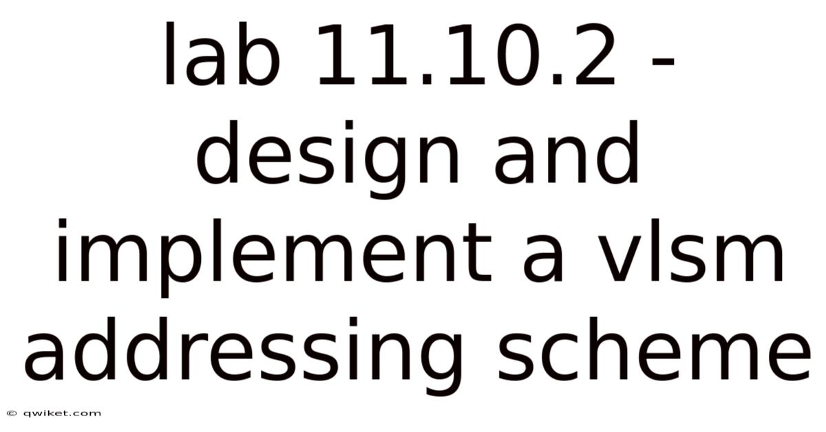 Lab 11.10.2 - Design And Implement A Vlsm Addressing Scheme