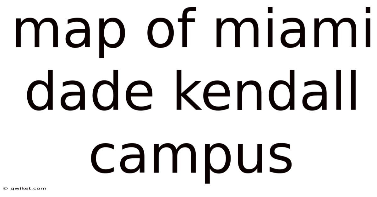 Map Of Miami Dade Kendall Campus