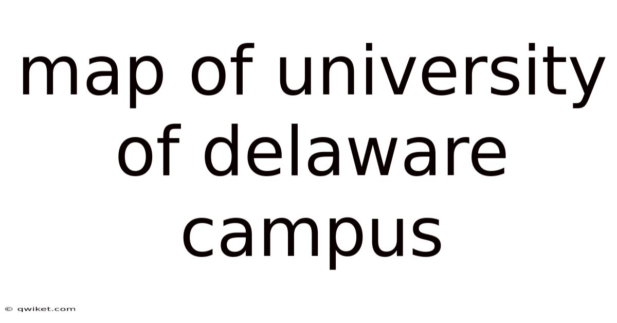 Map Of University Of Delaware Campus