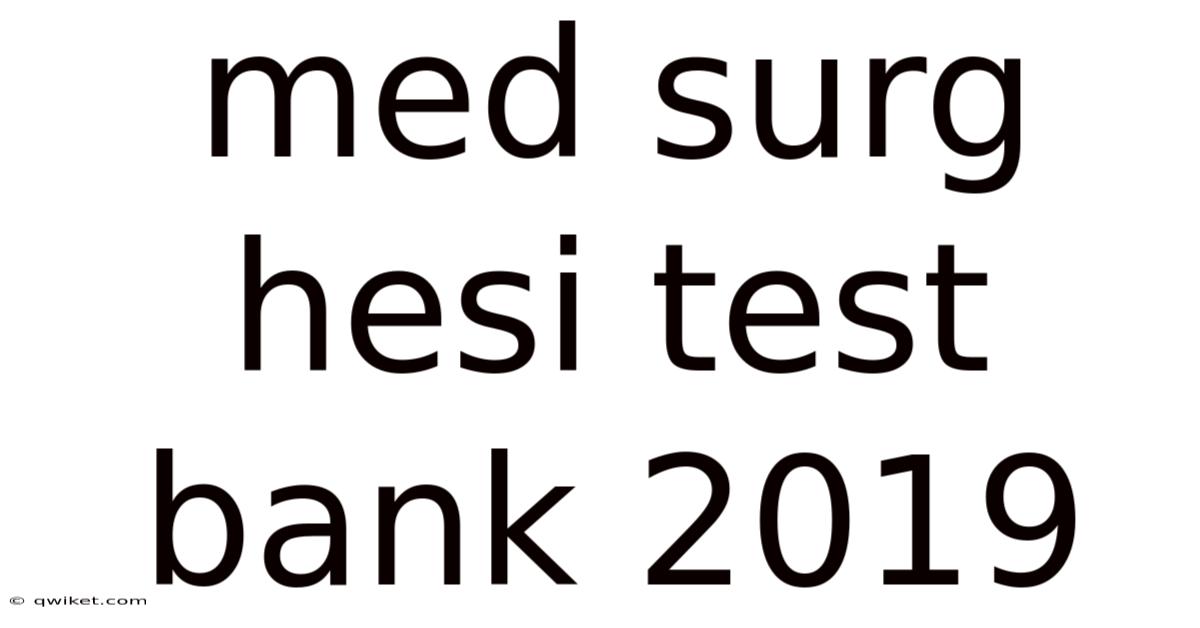 Med Surg Hesi Test Bank 2019