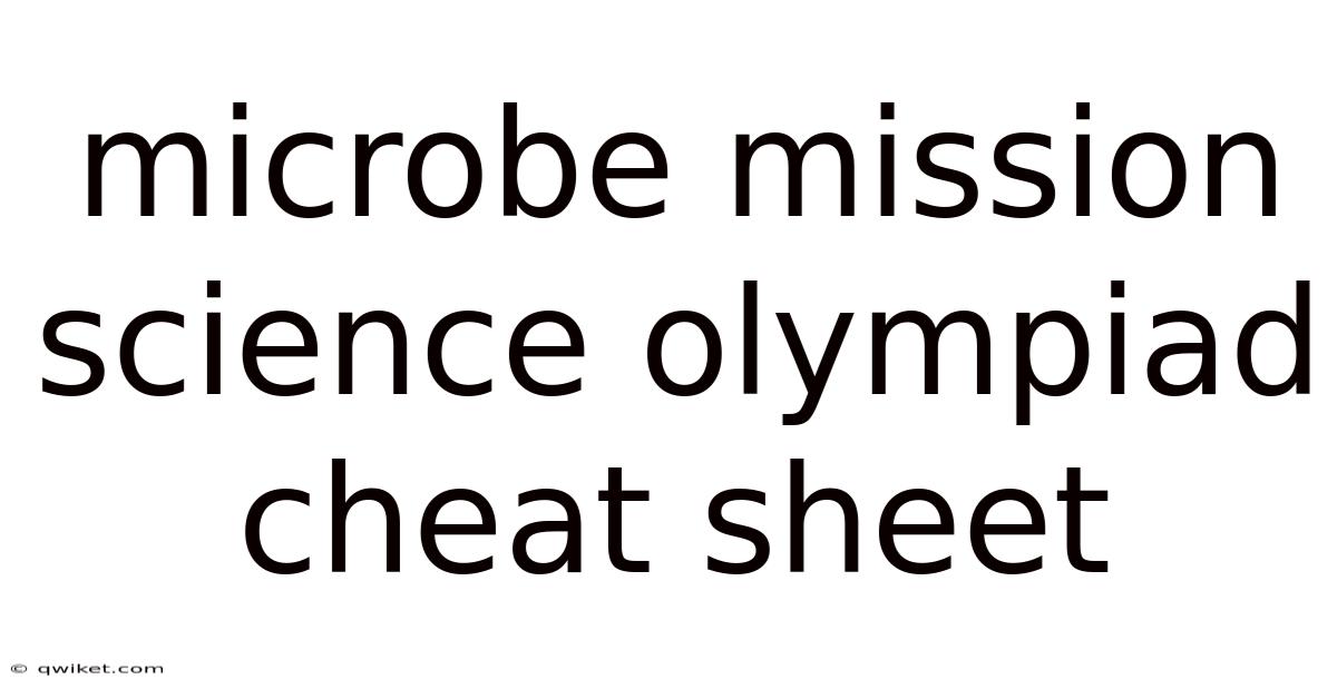 Microbe Mission Science Olympiad Cheat Sheet