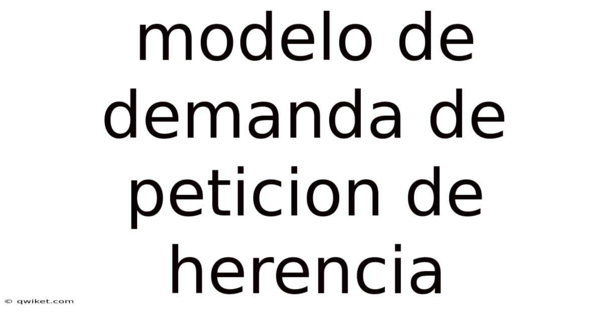Modelo De Demanda De Peticion De Herencia