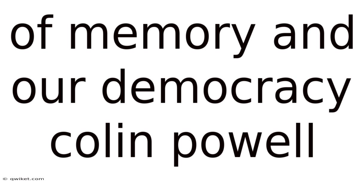 Of Memory And Our Democracy Colin Powell