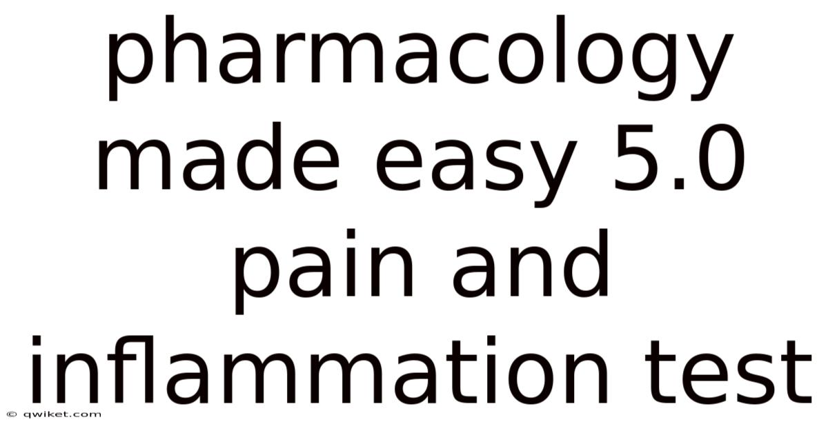 Pharmacology Made Easy 5.0 Pain And Inflammation Test
