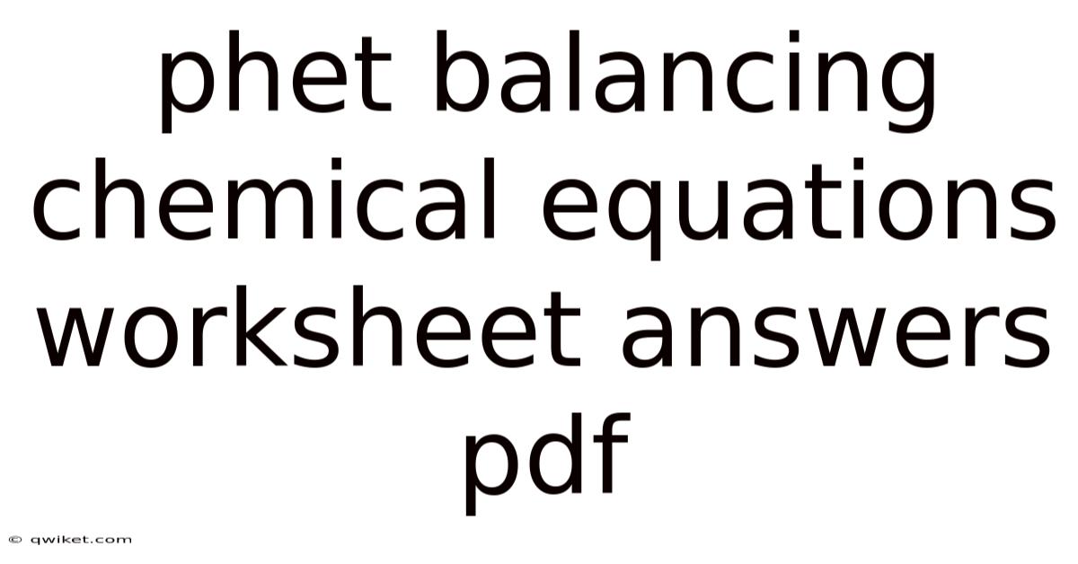 Phet Balancing Chemical Equations Worksheet Answers Pdf