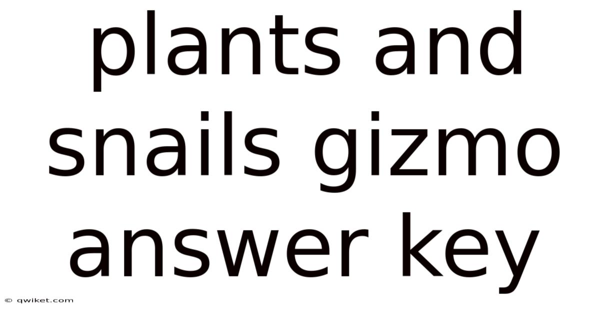 Plants And Snails Gizmo Answer Key