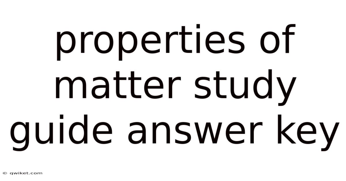 Properties Of Matter Study Guide Answer Key