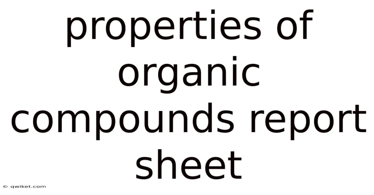 Properties Of Organic Compounds Report Sheet