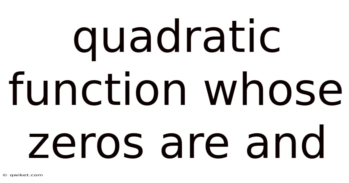 Quadratic Function Whose Zeros Are And