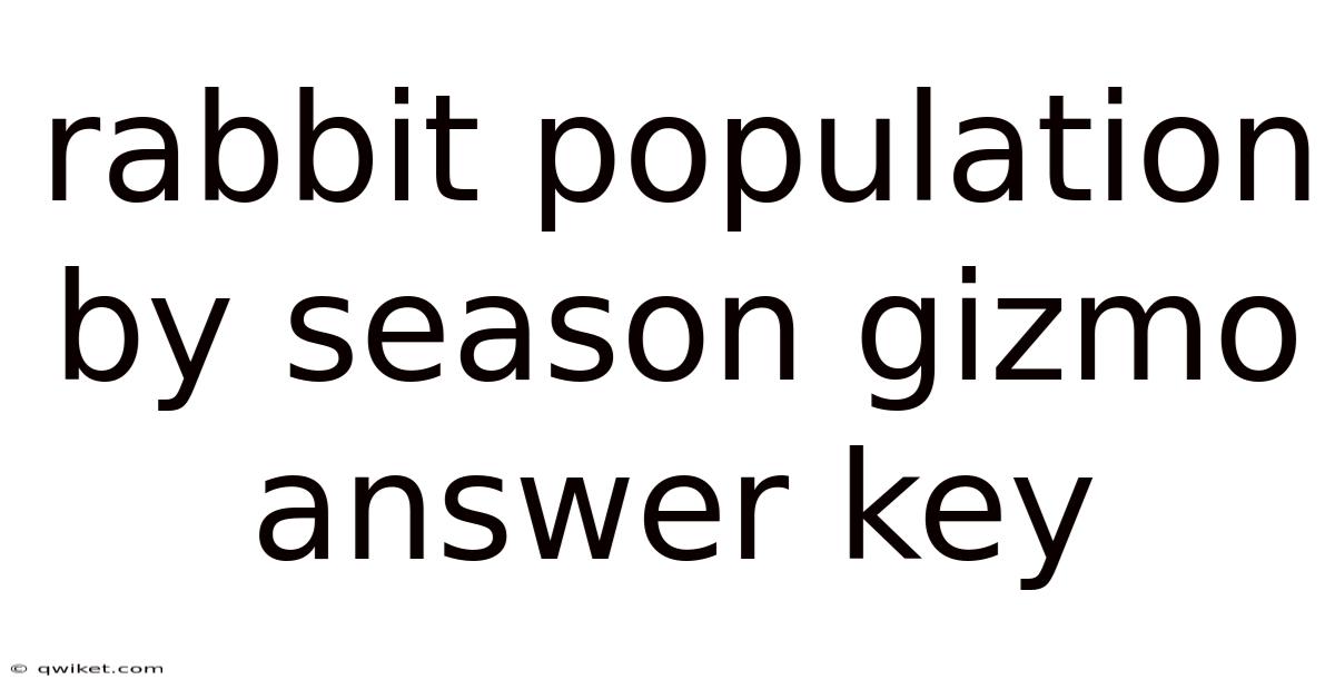 Rabbit Population By Season Gizmo Answer Key