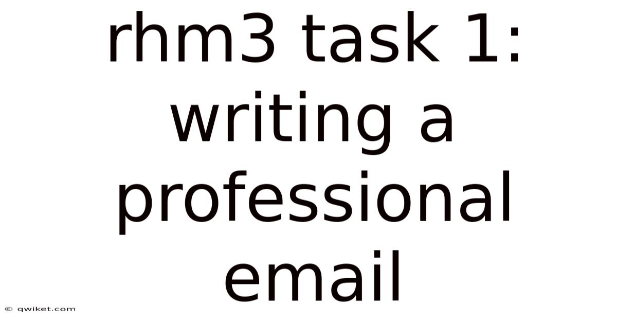 Rhm3 Task 1: Writing A Professional Email