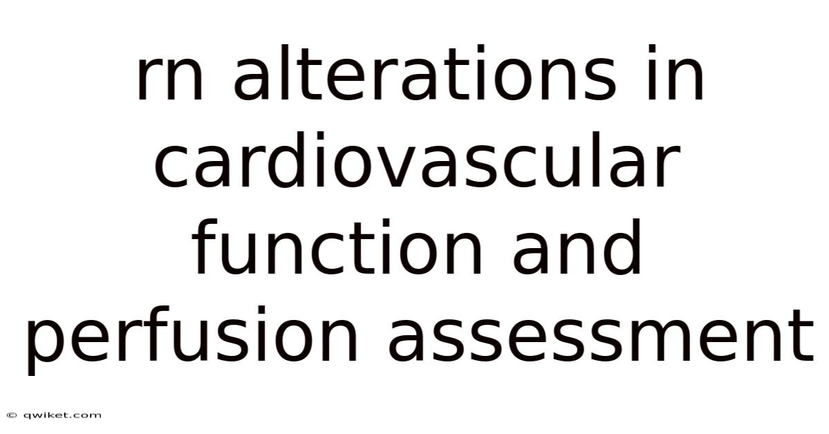 Rn Alterations In Cardiovascular Function And Perfusion Assessment