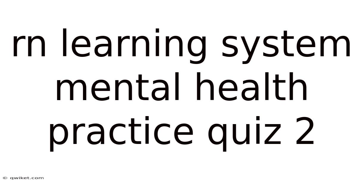 Rn Learning System Mental Health Practice Quiz 2
