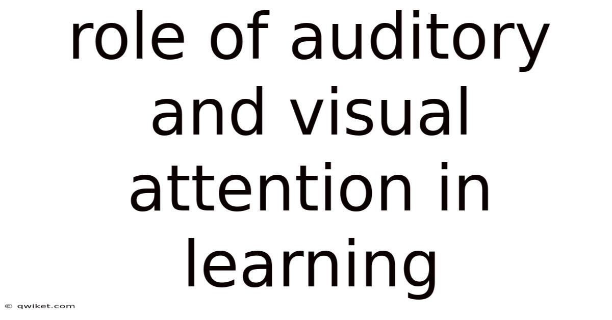 Role Of Auditory And Visual Attention In Learning