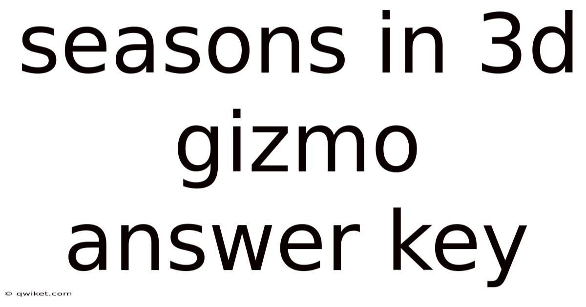 Seasons In 3d Gizmo Answer Key