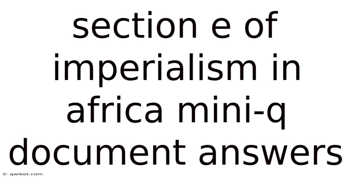 Section E Of Imperialism In Africa Mini-q Document Answers