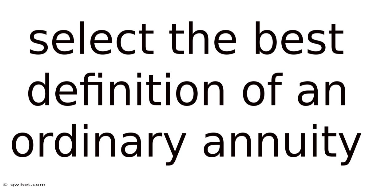 Select The Best Definition Of An Ordinary Annuity