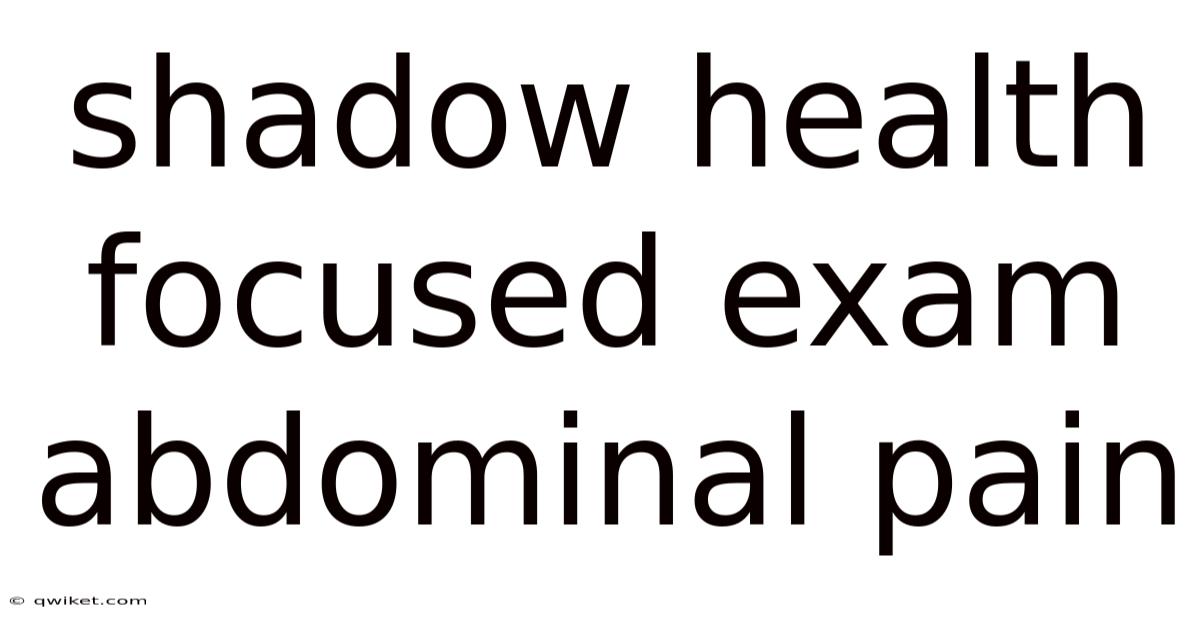 Shadow Health Focused Exam Abdominal Pain