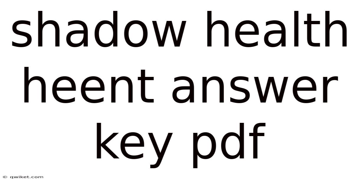 Shadow Health Heent Answer Key Pdf