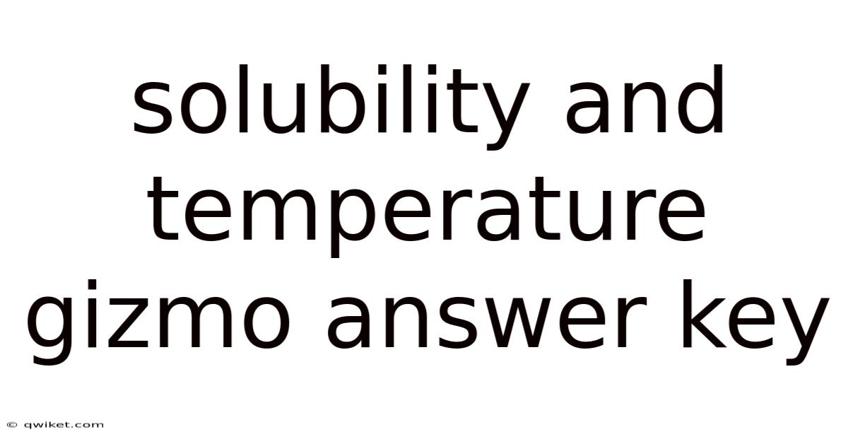 Solubility And Temperature Gizmo Answer Key