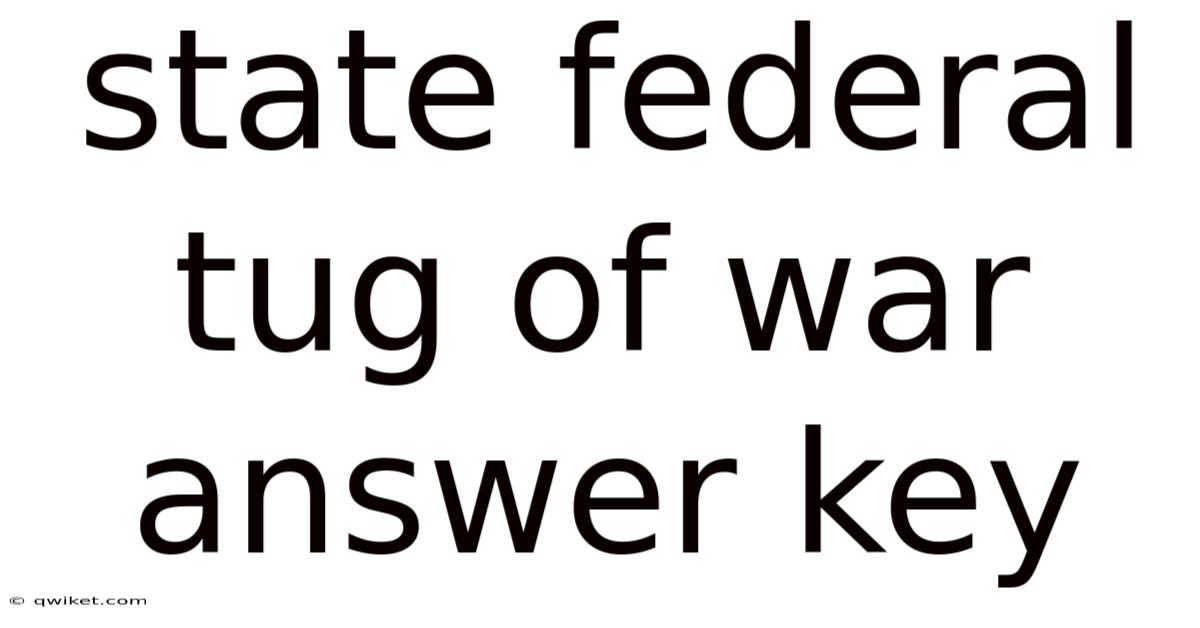 State Federal Tug Of War Answer Key
