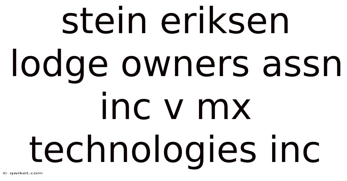 Stein Eriksen Lodge Owners Assn Inc V Mx Technologies Inc