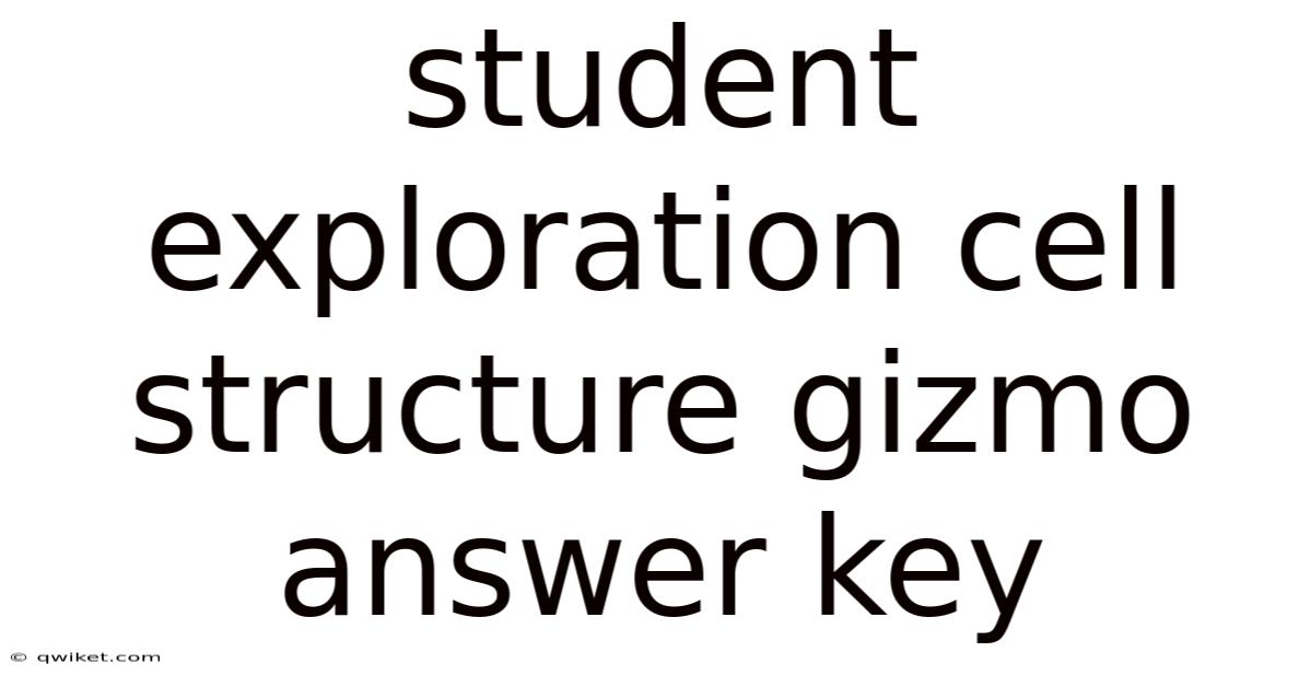 Student Exploration Cell Structure Gizmo Answer Key