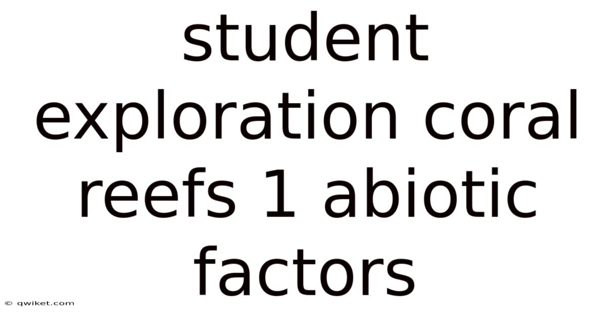 Student Exploration Coral Reefs 1 Abiotic Factors
