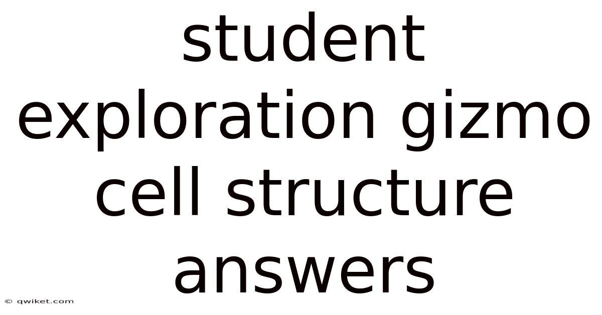 Student Exploration Gizmo Cell Structure Answers