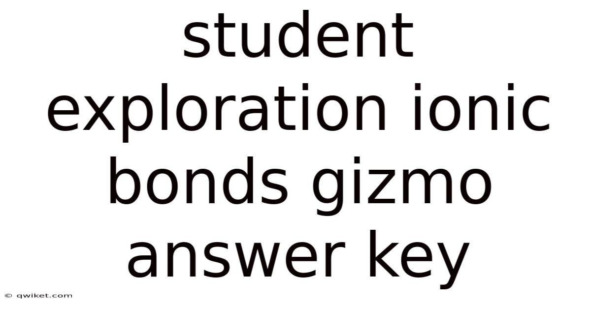Student Exploration Ionic Bonds Gizmo Answer Key