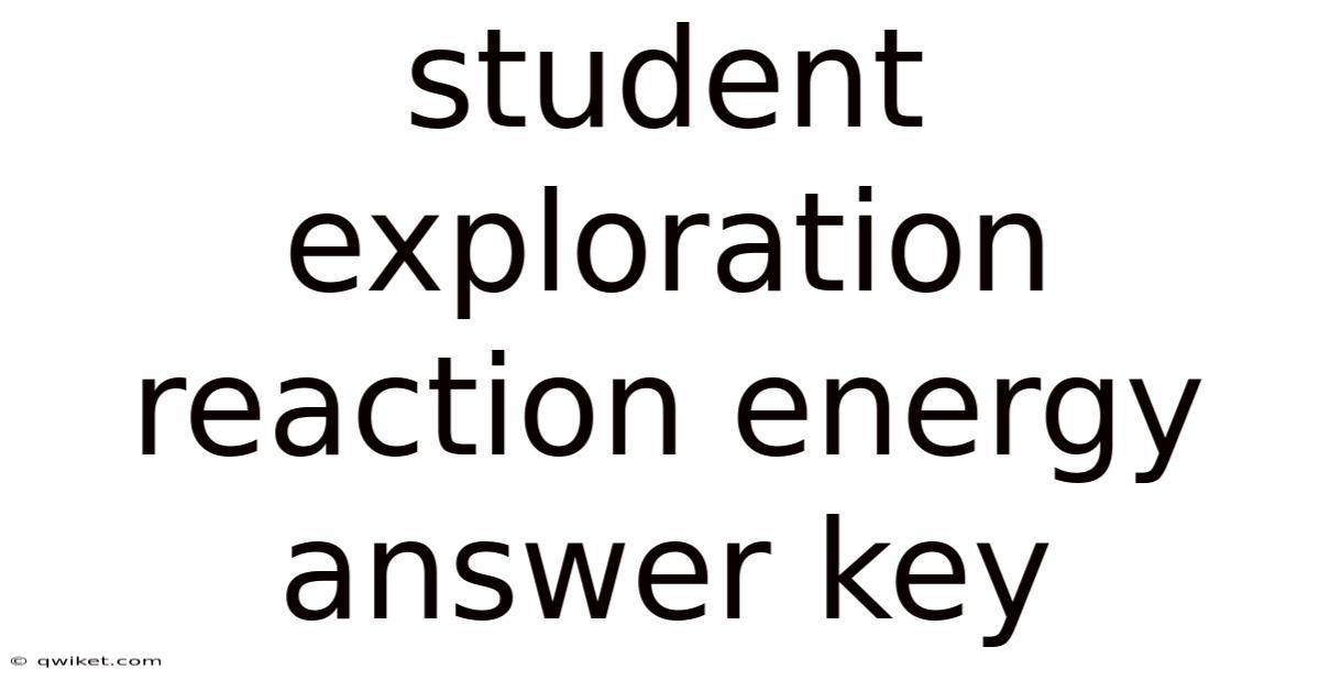 Student Exploration Reaction Energy Answer Key