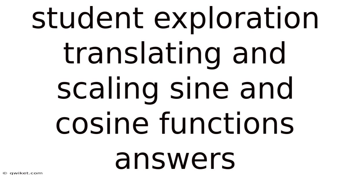 Student Exploration Translating And Scaling Sine And Cosine Functions Answers