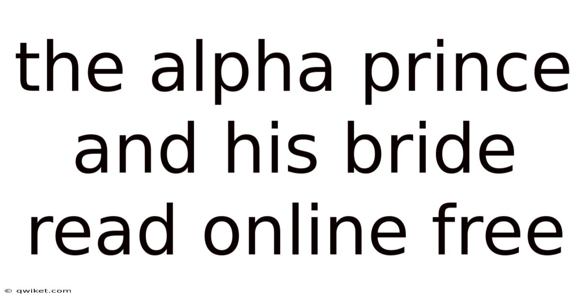 The Alpha Prince And His Bride Read Online Free