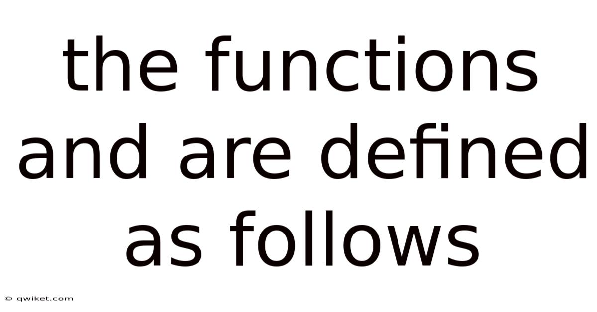 The Functions And Are Defined As Follows