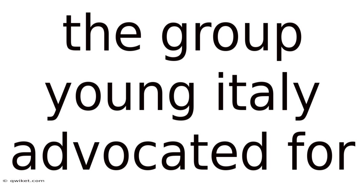 The Group Young Italy Advocated For