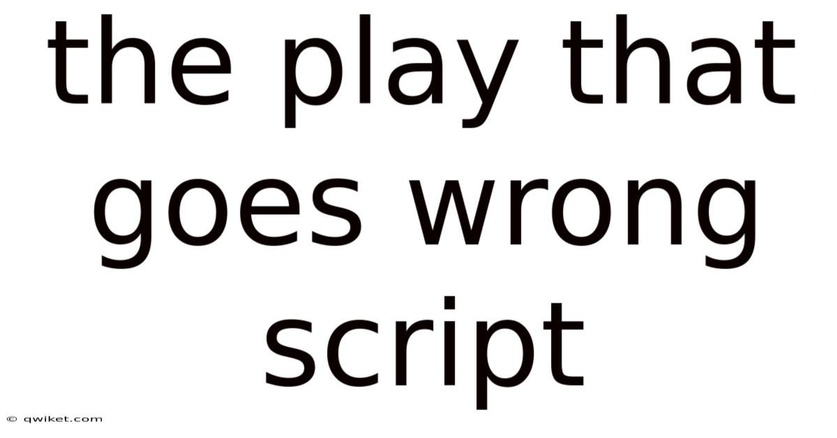 The Play That Goes Wrong Script