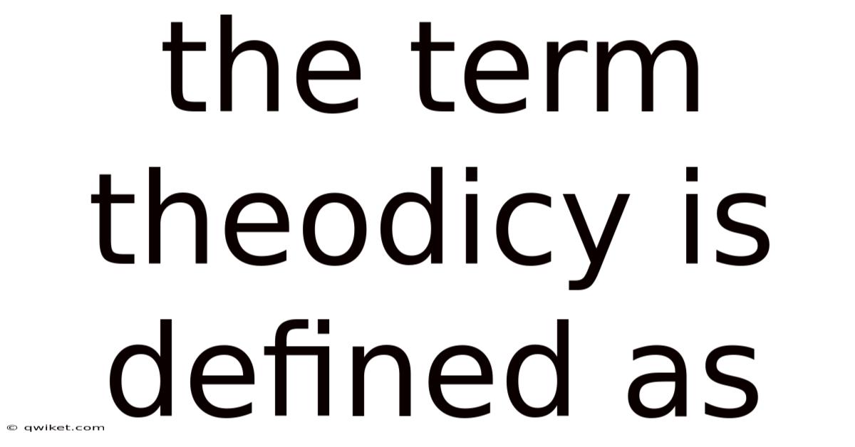 The Term Theodicy Is Defined As