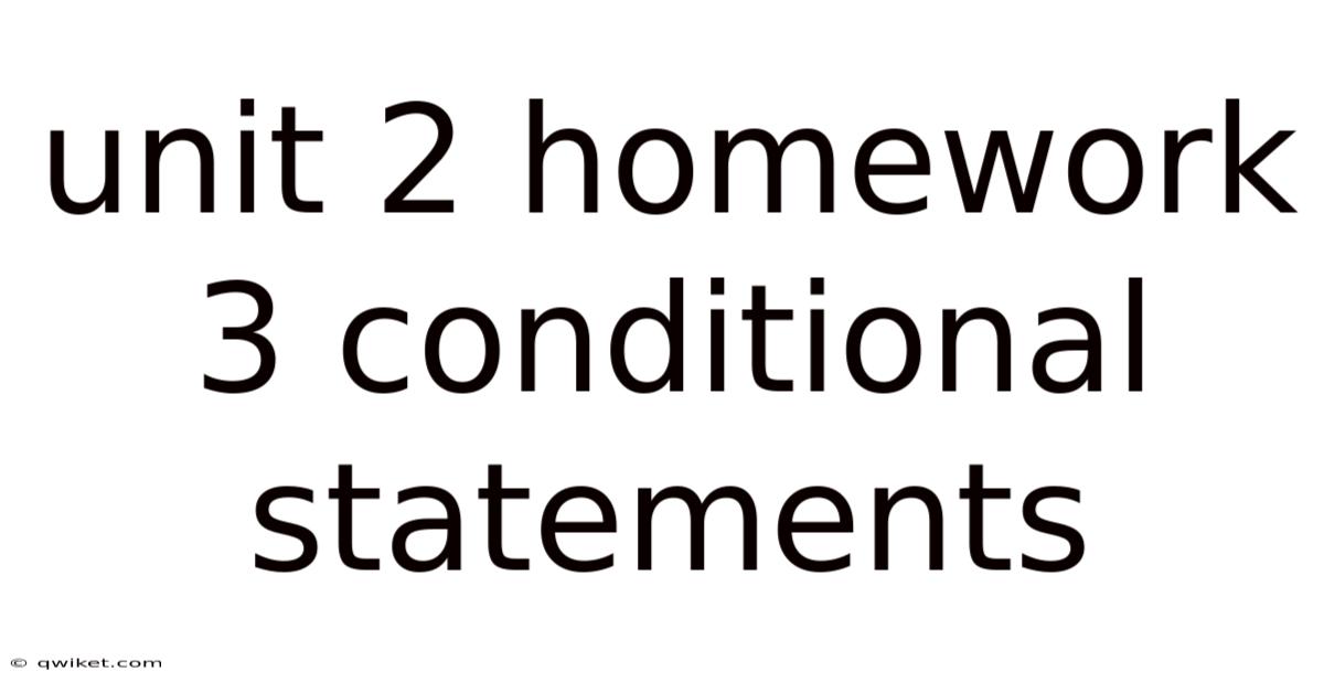 Unit 2 Homework 3 Conditional Statements