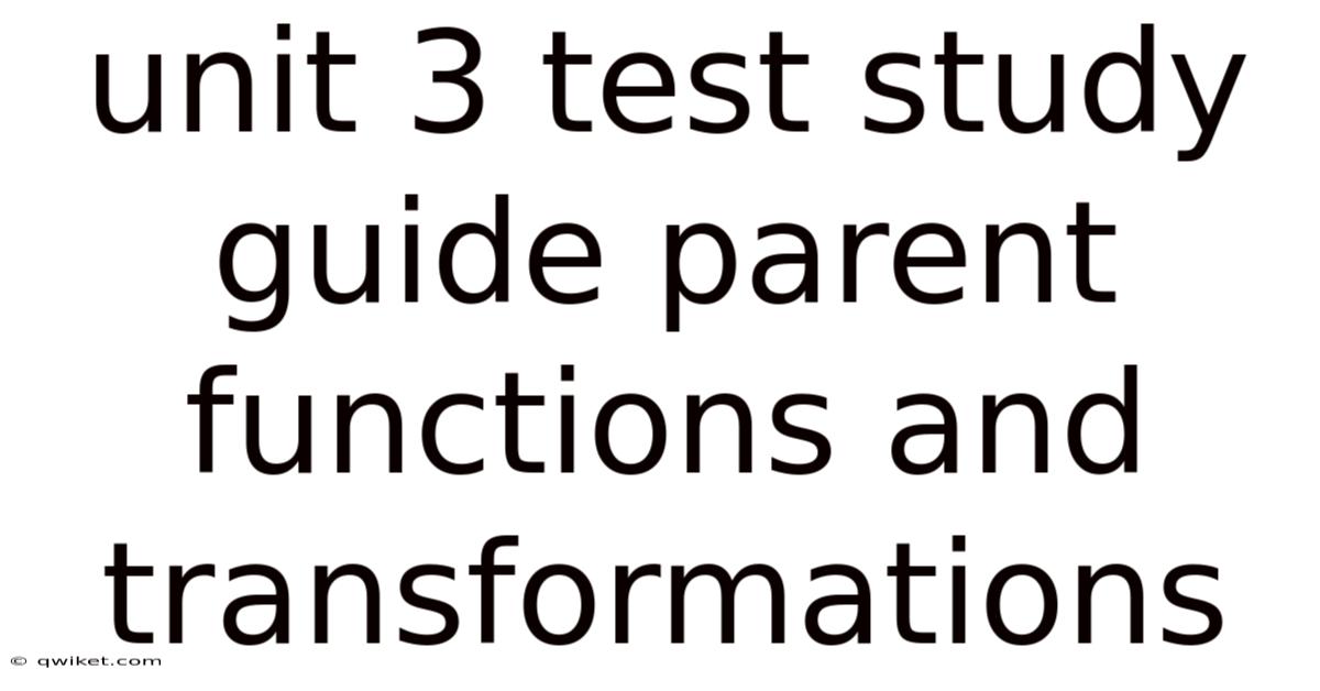 Unit 3 Test Study Guide Parent Functions And Transformations