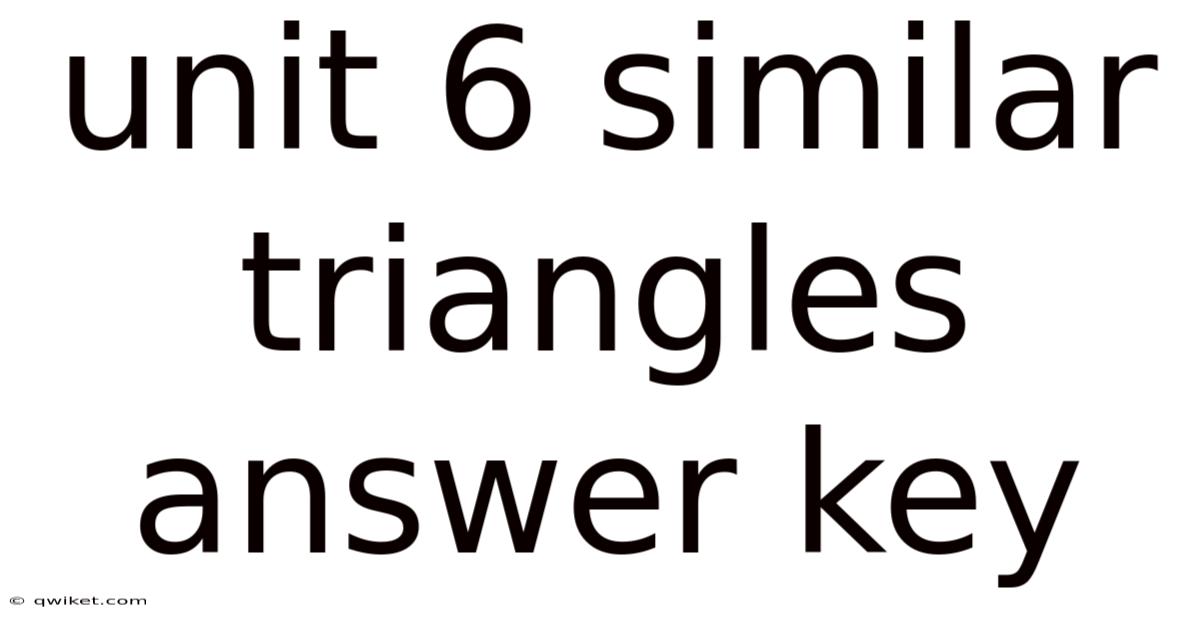 Unit 6 Similar Triangles Answer Key