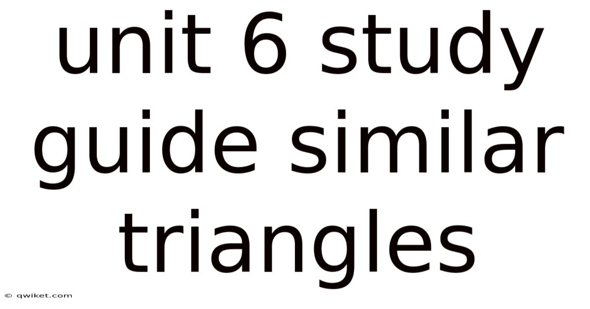 Unit 6 Study Guide Similar Triangles